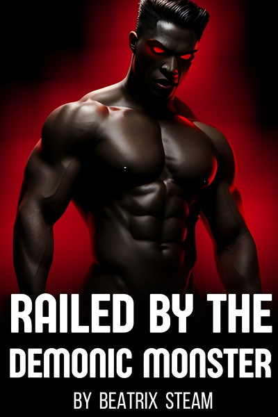Railed by the Demonic Monster