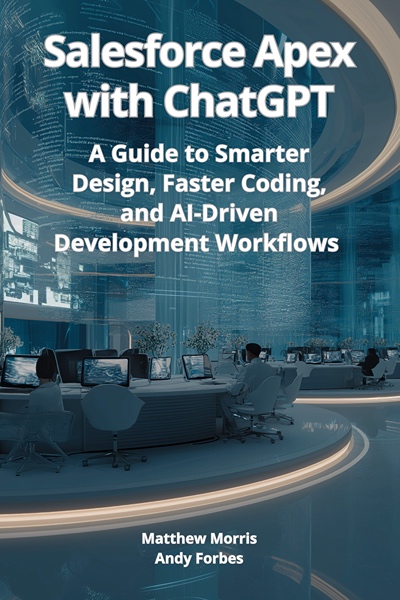 Salesforce Apex with ChatGPT: A Guide to Smarter Design, Faster Coding ...