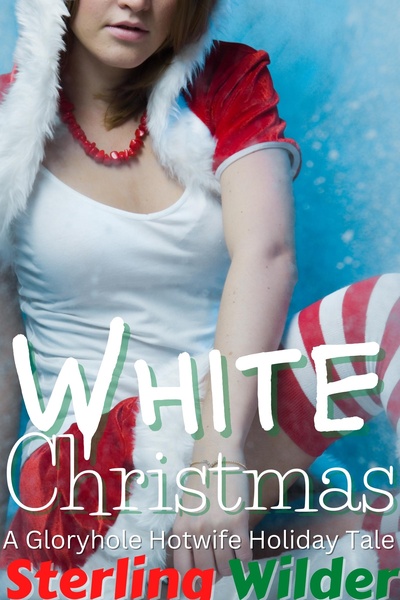 White Christmas: A Gloryhole Hotwife Holiday Tale
