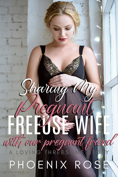 Sharing My Pregnant Freeuse Wife With Our Pregnant Friend sharing-my-pregnant-freeuse-wife-with-our-pregnant-friend