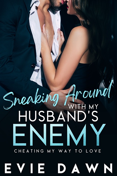 Sneaking Around With My Husband's Enemy