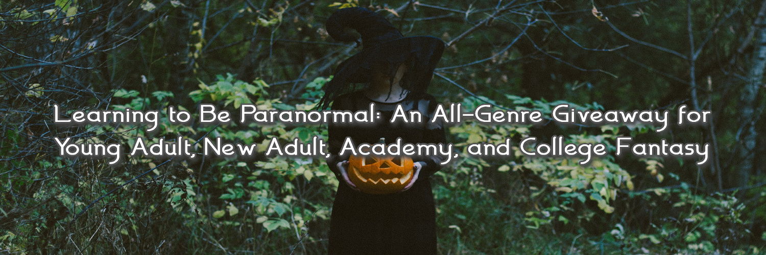Learning to Be Paranormal: An All-Genre Giveaway for Young Adult, New Adult, Academy, and College Fantasy