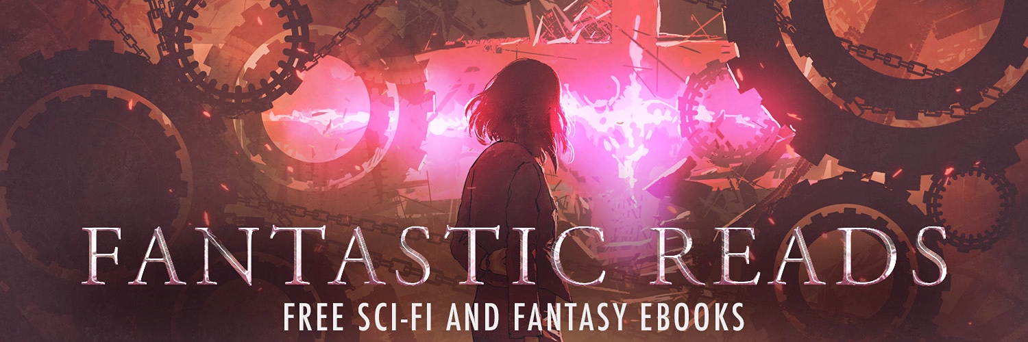 FANTASTIC READS—Free Sci-fi & Fantasy